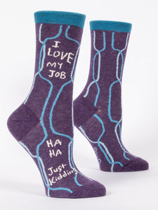 Women's I Love My Job, Ha Ha, Just Kidding Socks