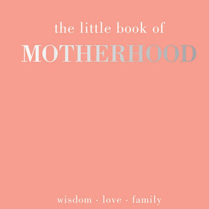 The little Book Of Motherhood